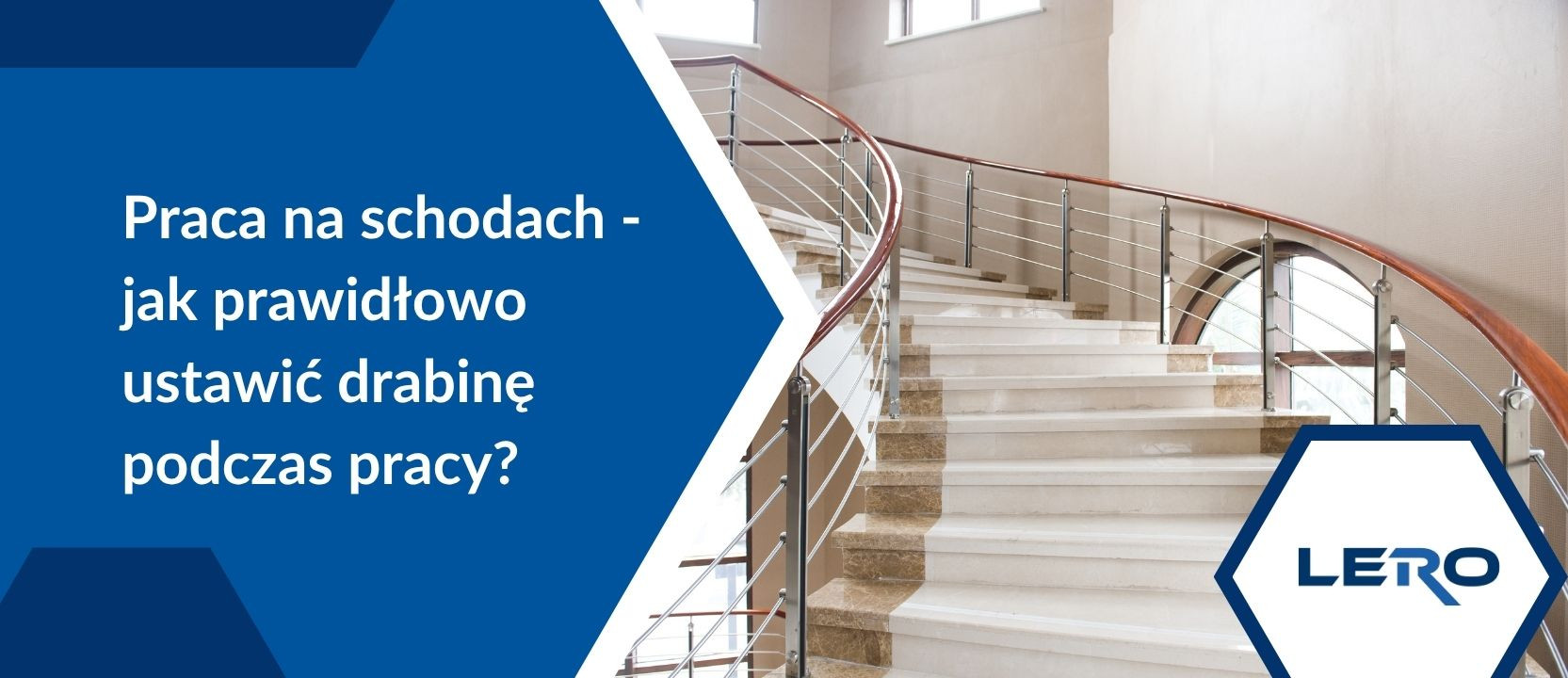 Praca na schodach - jak prawidłowo ustawić drabinę krok po kroku?